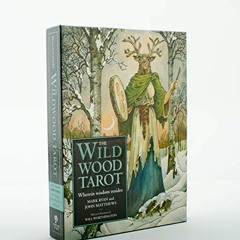 Get [KINDLE PDF EBOOK EPUB] The Wildwood Tarot: Wherein Wisdom Resides (Modern Tarot Library) by unk