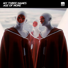 My Three Names - Age Of More (Out Soon / 20 Oct.)