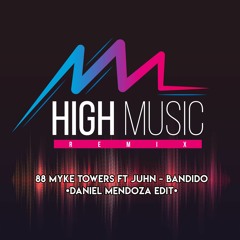 88 Myke Towers Ft Juhn - Bandido [Daniel Mendoza Edit]