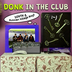 South & Russian Village Boys - DONK in the club