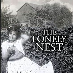 Download PDF/Epub The Lonely Nest: The Story of Two Women Whose Short Lives Will One Day Make a Diff