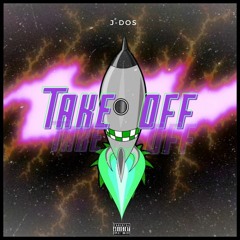 J-Dos - Take Off (prod. DeCicco Beats)