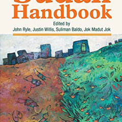 [READ] EPUB 📧 The Sudan Handbook by  John Ryle,Justin Willis,Suliman Baldo,Jok Madut