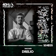 40Hz Podcast 4x05 Guestmix by Drelio
