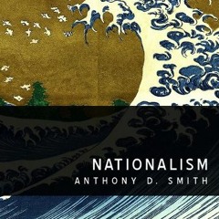[Get] [EPUB KINDLE PDF EBOOK] Nationalism: Theory, Ideology, History by  Anthony D. S