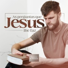 As perguntas que Jesus lhe faz | Leonardo Salgado - Aula 01