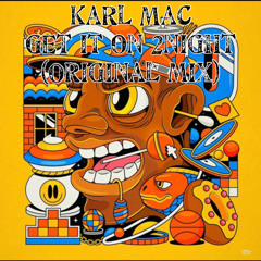 Karl Mac - Get It On 2night (radio Mix)