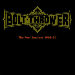 Bolt Thrower - The Peel Sessions 1988-90 (Full Album)
