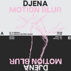 LOT003 - DJENA - MOTION BLUR EP (PRE ORDER NOW)
