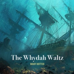The Whydah Waltz
