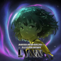 ATLXS - PASSO BEM SOLTO (DJ LYNN REMIX)
