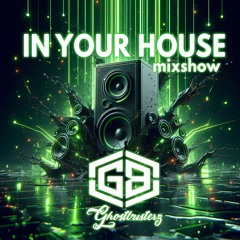 The Ghostbusterz (In Your House Mix Show) #006