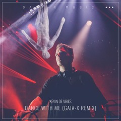 Kevin de Vries - Dance With Me (Gaia-X Remix) [FREE DOWNLOAD]