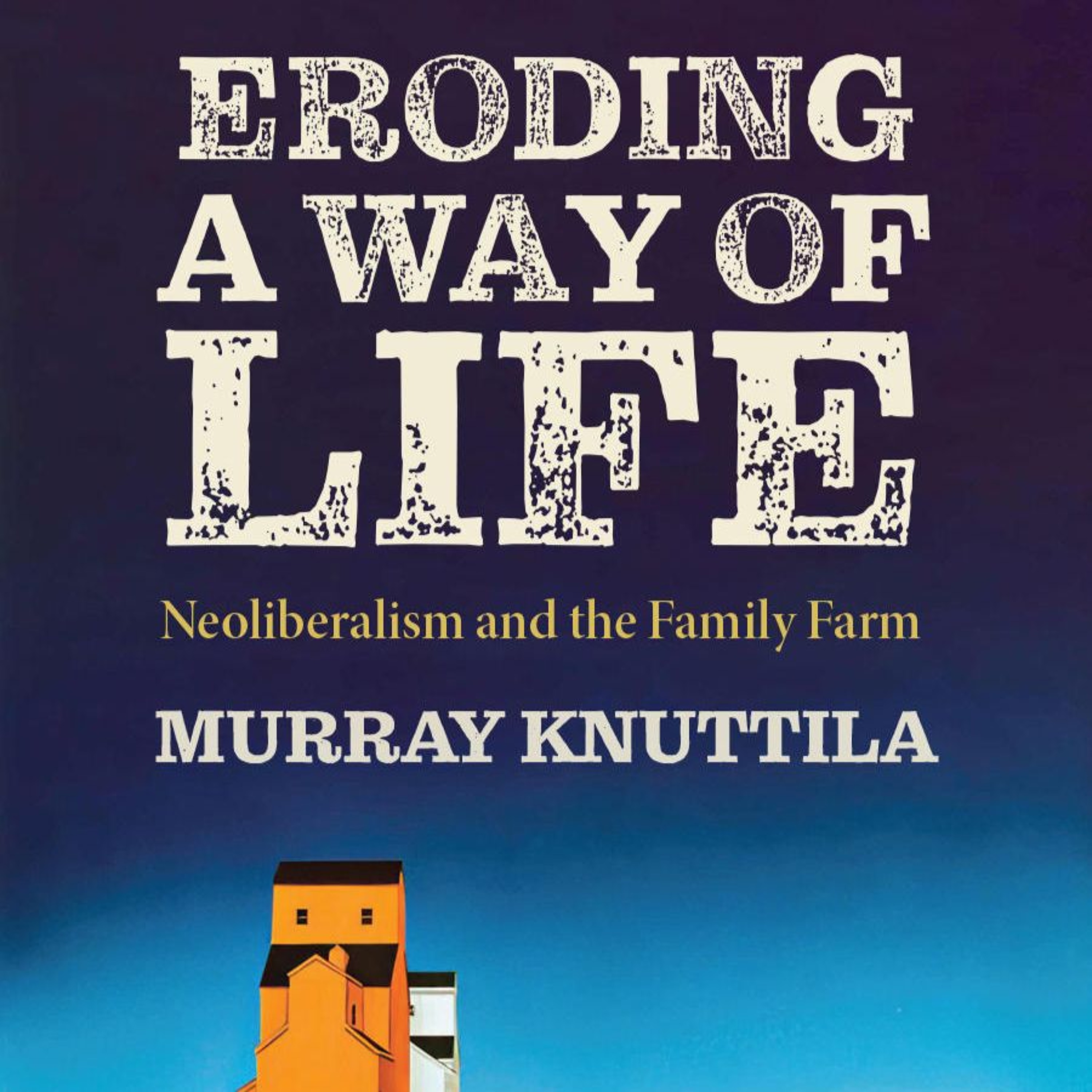 Eroding a Way of Life: Neoliberalism and the Family Farm episode artwork