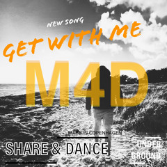 M4D - Get With Me