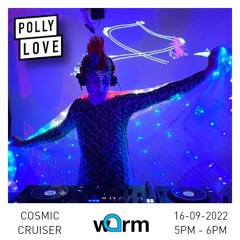 Cosmic Cruiser - Pollylove 133 - 16/09/2022