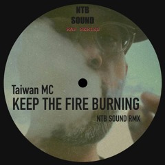 Taiwan Mc - Keep The Fire Burning (NTB Sound RMX)