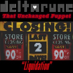 [23] (OUTDATED) [DR: That Unchanged Puppet] Liquidation