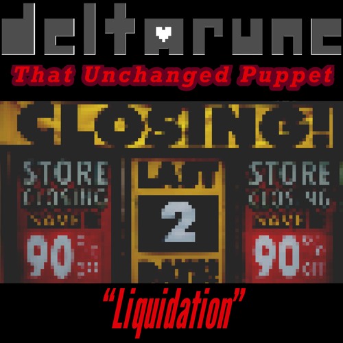 [23] (OUTDATED) [DR: That Unchanged Puppet] Liquidation