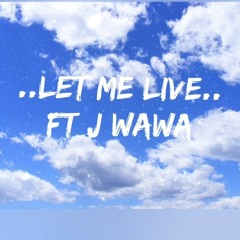 Lazy104 Ft J WaWa - Let Me Live