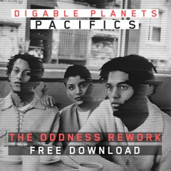 DIGABLE PLANETS / PACIFICS / THE ODDNESS REWORK