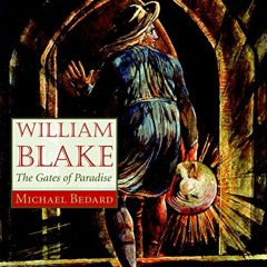 Read [EBOOK EPUB KINDLE PDF] William Blake: The Gates of Paradise by  Michael Bedard 🖌️