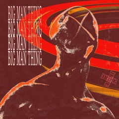 BIG MAN THING [FREE DL]