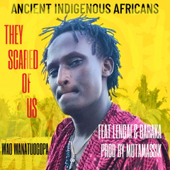 They Scared of Us - Wao Wanatuogopa
