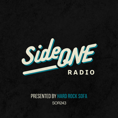 Side ONE Radio Show #243: Presented By Hard Rock Sofa 16.10.24