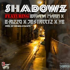 Shadowz [Explicit] Breana Marin X B-RizzO X YB X JB-Streetz [Prod. By DreamLifeBeats]