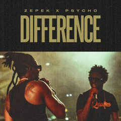 Psycho MadnBad - Difference (feat. Zepek)