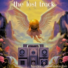 The Lost Track - Subversive.Live & Friszion