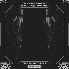 devdLOCKZ X EMILIAN WONK - TEAM ROCKET[CLIP]