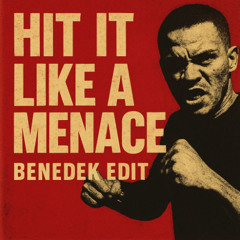 Hit_It_Like_a_Menace_(bendaG_edit)