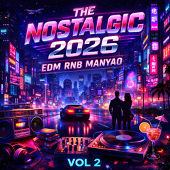 THE NOSTALGIC 2026 EDM RNB MIX VOL2