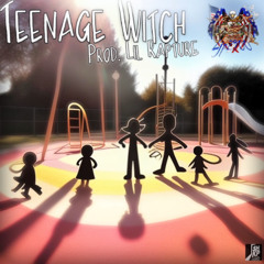 Teenage Witch (prod by Lil Rapture)