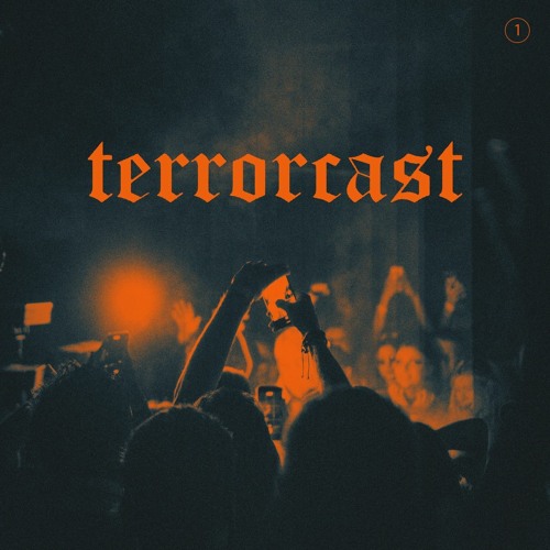 terrorcast #1