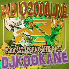 DJKOOKANE-RADIO2000LIVE!-PODCAST-TECHNO-MIX-#174
