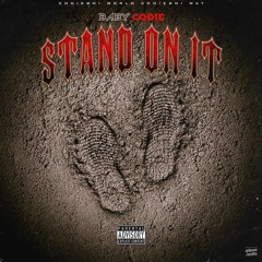 Baby Codie-  Stand on it