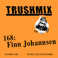 Trushmix 168: Finn Johannsen