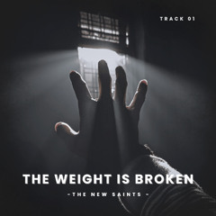 The Weight is Broken - The New Saints