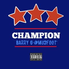 Champion _ Barry G #Mudfoot