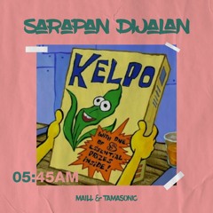 05:45AM SARAPAN DIJALAN!!! Maill & Tamasonic Mixtape #1 Deep House Session