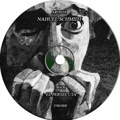 El Persecuta (Original Mix) - Nahuel Schmidt
