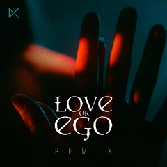 Love Or Ego (Xtended Remix)