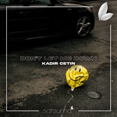 Kadir Çetin - Don't Let Me Down