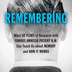 [DOWNLOAD] PDF 📧 Remembering: What 50 Years of Research with Famous Amnesia Patient