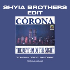 The Rhythm Of The Night x Smalltown Boy (Shyia Brothers Edit) *FILTERED DUE COPYRIGHT*