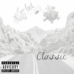 Fast or Slow