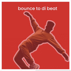 bounce to di beat